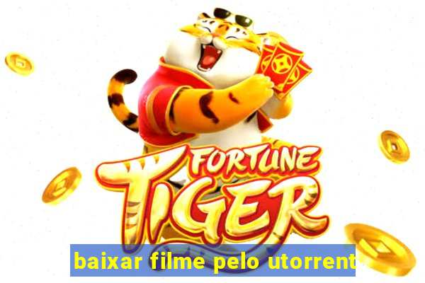 baixar filme pelo utorrent